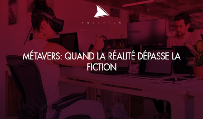 Métavers : quand la réalité dépasse la fiction 