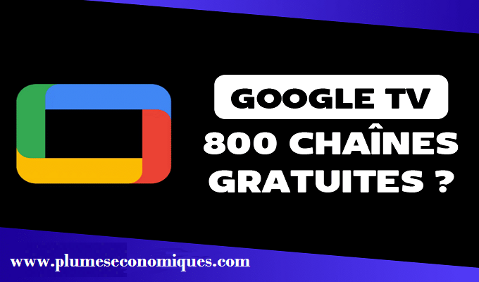Google TV propose désormais plus de 800 chaînes gratuites financées par la publicité