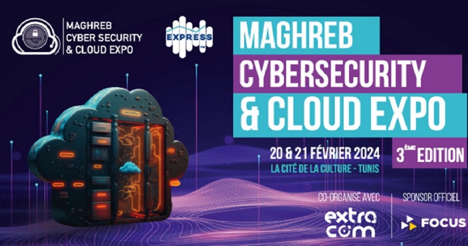 La 3ème édition du Maghreb Cybersecurity and Cloud Expo