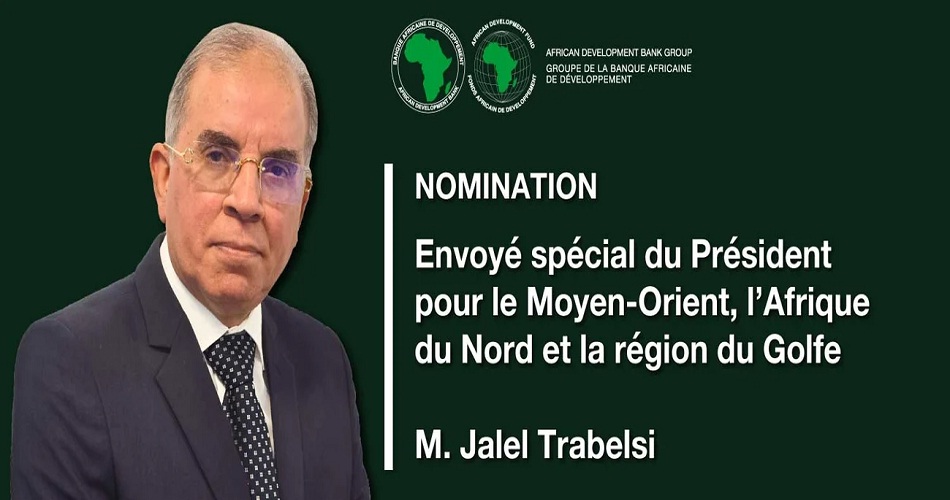 Jalel Trabelsi nommé envoyé spécial de la BAD pour le MENA et le Golfe