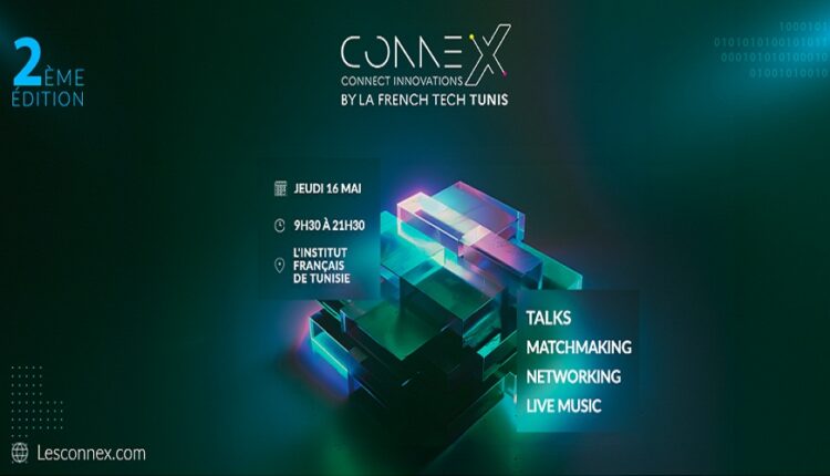 La French Tech Tunis annonce la nouvelle édition des CONNEX pour promouvoir un avenir durable 