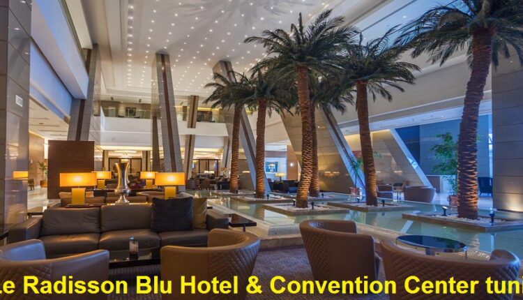 le radisson blu hotel & convention center tunis