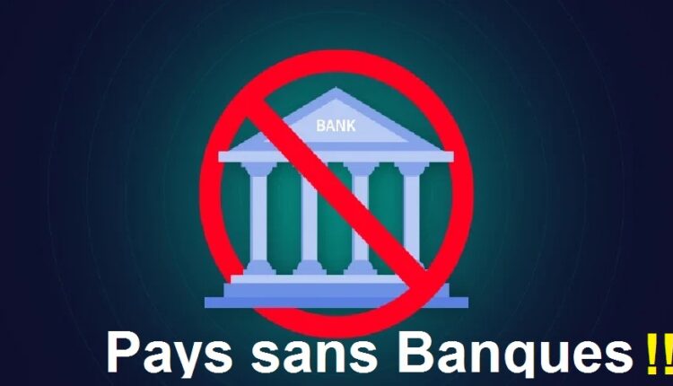 pays sans banques