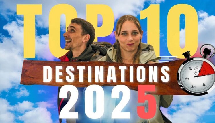 voyages 2025 top 10 des destinations